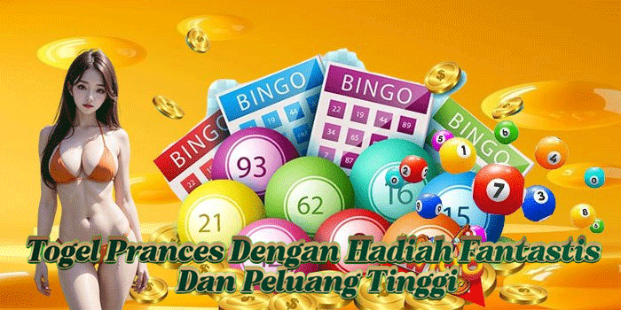 Togel Prances Dengan Hadiah Fantastis Dan Peluang Tinggi
