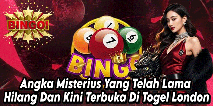 Angka Misterius Yang Telah Lama Hilang Dan Kini Terbuka Di Togel London