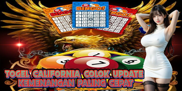 Togel California Colok Update Kemenangan Paling Cepat