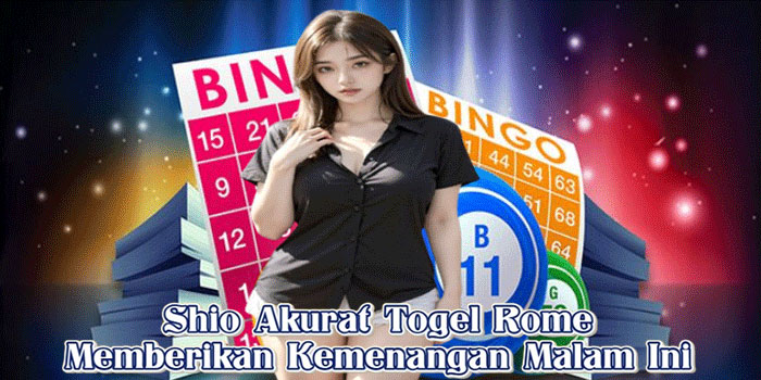 Shio Akurat Togel Rome Memberikan Kemenangan Malam Ini
